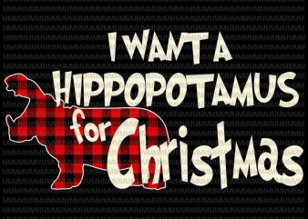 I Want A Hippopotamus For Christmas svg, Hippopotamus svg, funny Hippopotamus christmas svg, Christmas 2020 svg