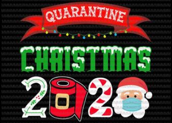 Quarantine christmas 2020 svg, funny santa claus 2020 svg, Funny christmas 2020 svg, Quarantine Christmas 2020 t shirt illustration