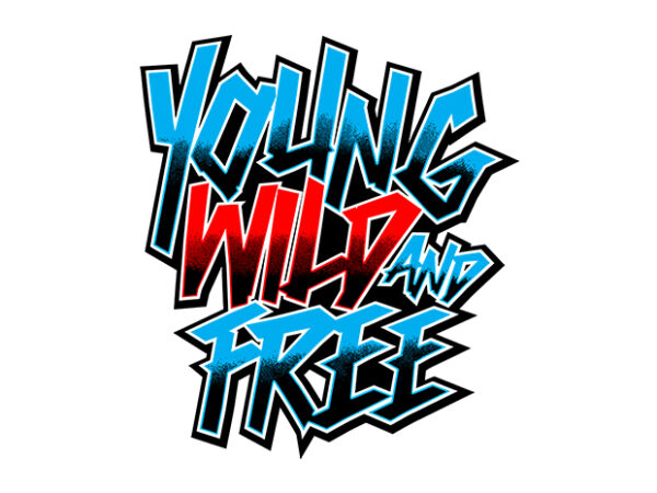 Young wild free tshirt design vector