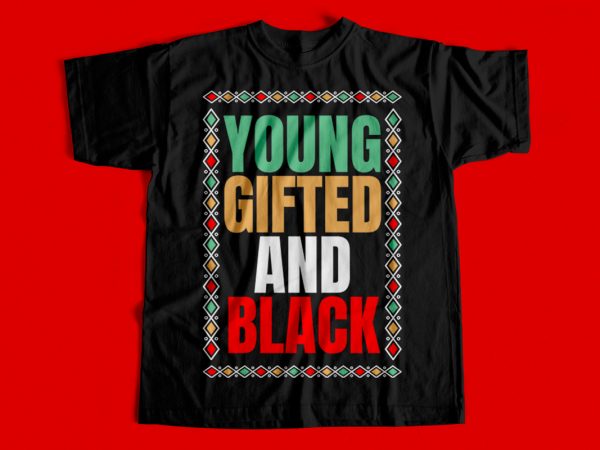 Young gifted and black t-shirt design for sale