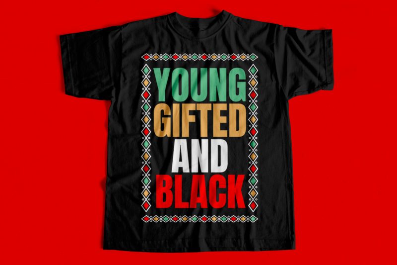 Young Gifted and black T-Shirt design for sale