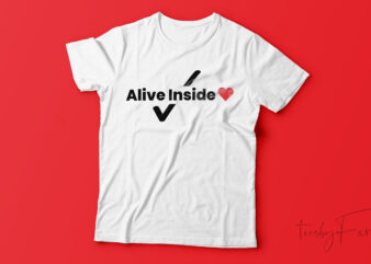 Alive inside | New Design for sale