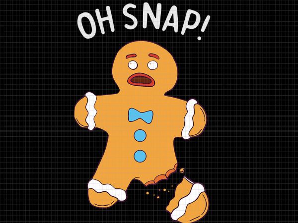 Gingerbread man oh snap svg, oh snap gingerbread , gingerbread man oh snap christmas funny cookie baking, gingerbread svg, gingerbread christmas svg t shirt design template