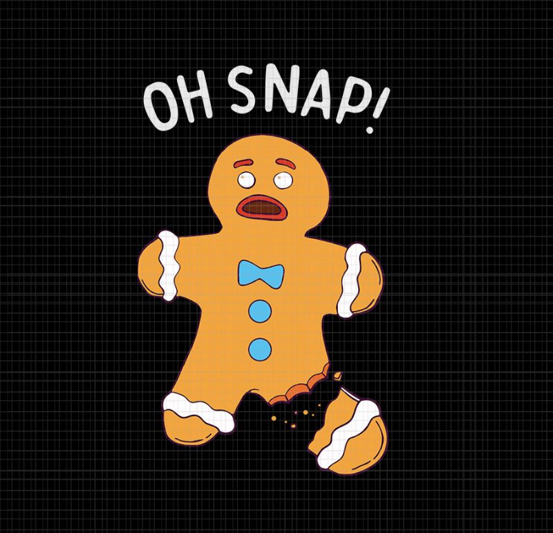 Gingerbread Man Oh Snap SVG, Oh Snap Gingerbread , Gingerbread Man Oh
