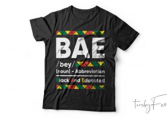 Black and Educated | B.A.E Cool t shirt design for sale