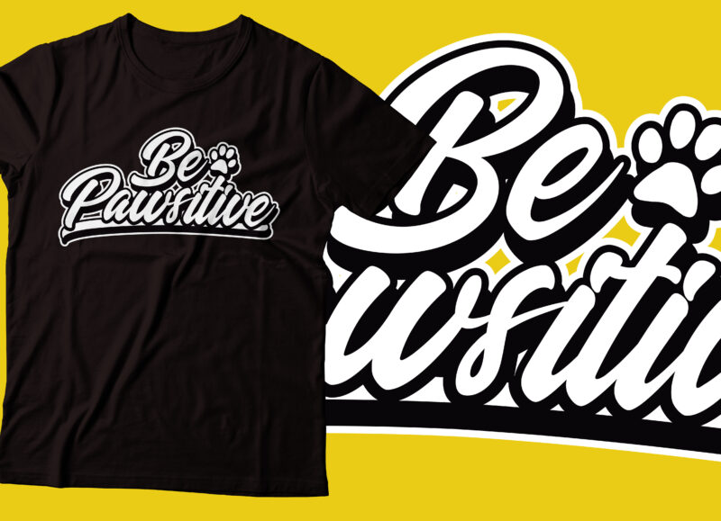 be pawsitive Cat funny T-Shirt Design | tshirt design cat lover |Ai file,PNG file