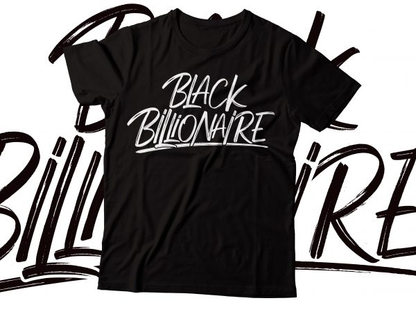 Blackbillionaire african american tshirt design | black woman/men tshirt design