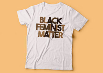black feminist women African American t-shirt design | black woman t-shirt design