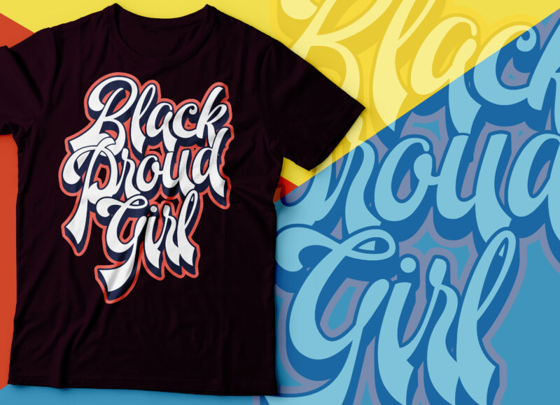 black proud girl african american tshirt design | black woman tshirt design