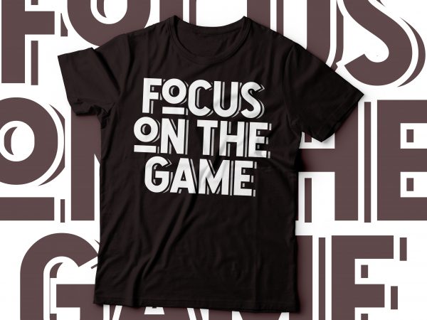 Focus on the game tshirt design | gaming minimalist tshirt design