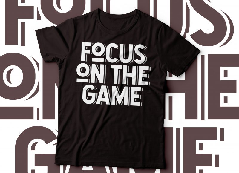 focus on the game tshirt design | gaming minimalist tshirt design