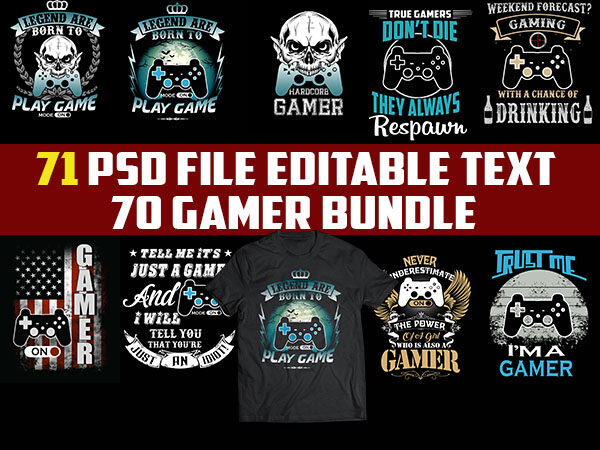71 GAMER Gaming Tshirt best of gamer 2021 designs bundle editable PSD NEW REVISION 71 GAMER Gaming Tshirt best of gamer 2021 designs bundle editable PSD NEW REVISION