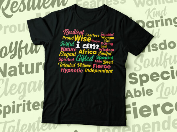 I am resilient, fearless, beautiful, talented | african american t-shirt design
