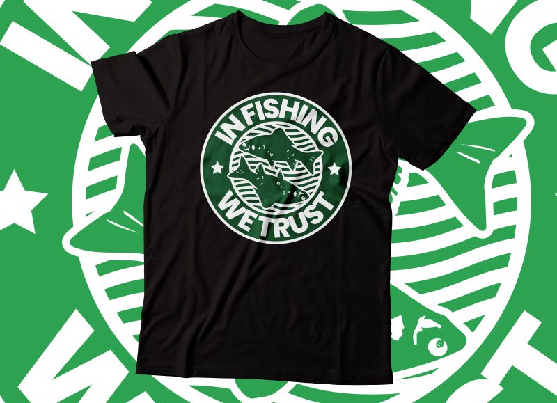 in fishing we trust t-shirt design| t-shirt design fishing lover tee