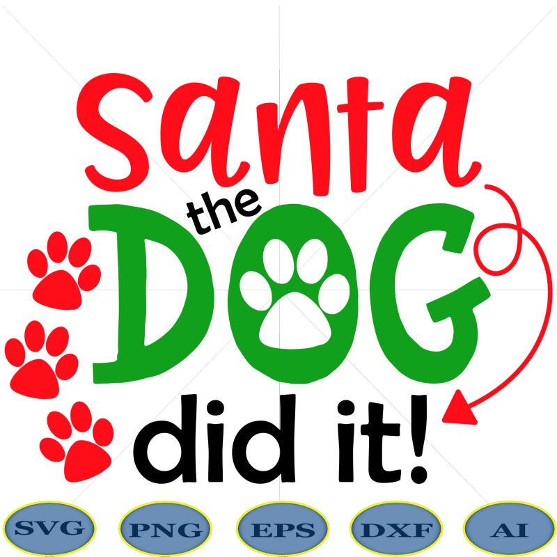 Santa the dog did it svg, funny christmas svg, Santa the dog did it vector, Dog christmas vector, Santa the dog Svg, Santa claus vector, Dog vector, Dog Svg