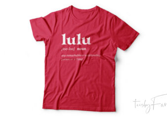 Lulu | Definition t shirt design for sale