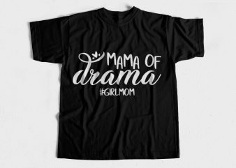 MAMA of Drama – T Shirt design for Girl Mom