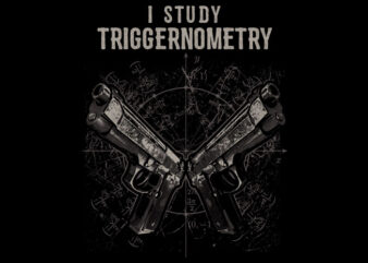 I Study Triggernometry t shirt design for sale