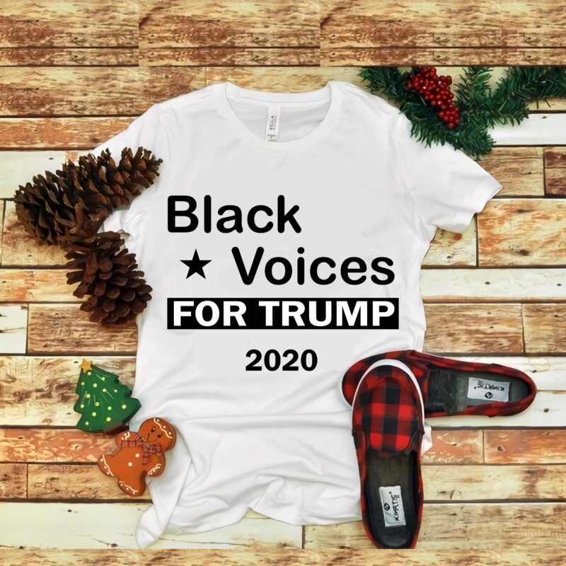 Black voices for trump 2020 svg, Black voices for trump 2020, Black voices for trump 2020 design tshirt, trump svg, trump 2020 svg, trump 2020 vector, trump design tshirt