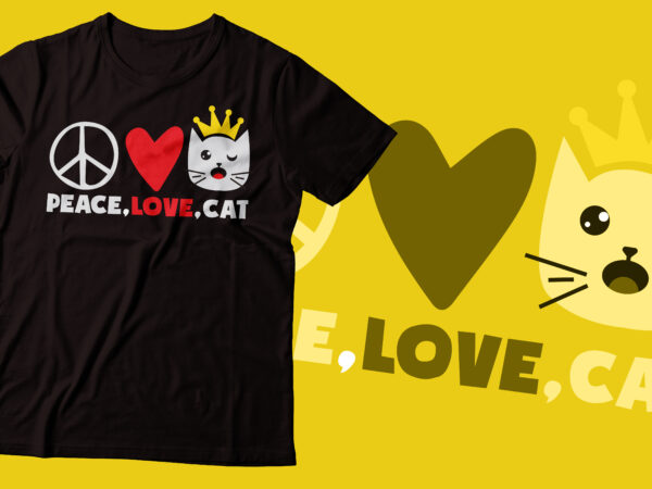 Peace,lovecat funny t-shirt design | tshirt design cat lover |ai file,png file,