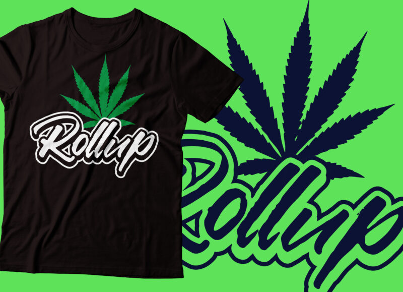 rollup weed tshirt design |marijuana design
