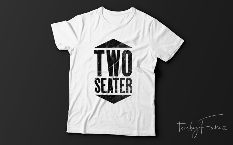 Two Seater | Special T shirt Design for sale