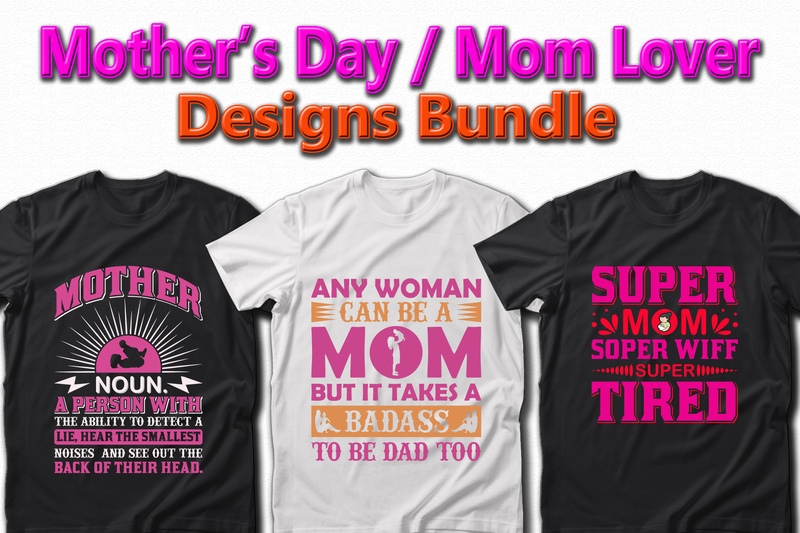 Funny Mom, Mother’s day, Crazy Mom, Cool Mom T-shirt Designs Bundle