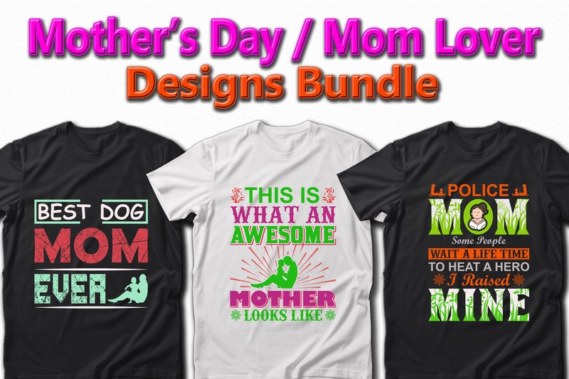 Funny Mom, Mother’s day, Crazy Mom, Cool Mom T-shirt Designs Bundle