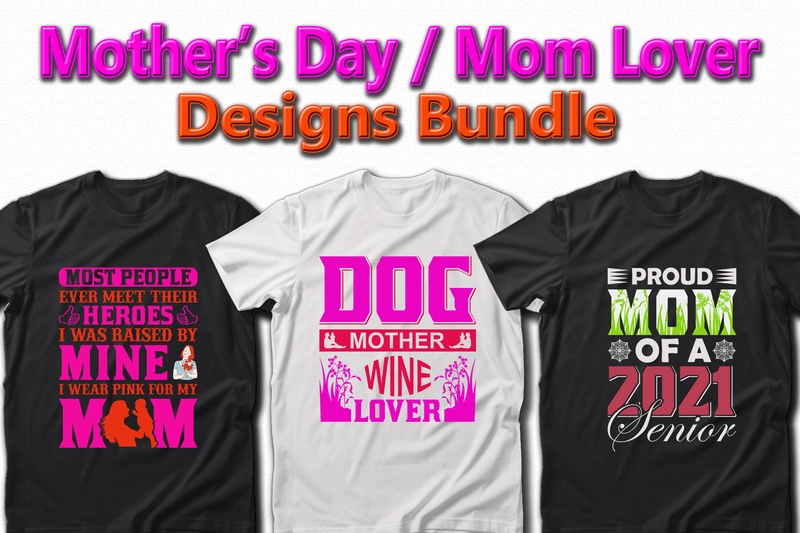 Funny Mom, Mother’s day, Crazy Mom, Cool Mom T-shirt Designs Bundle