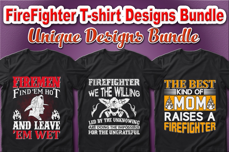 100 Best Selling Firefighter and Fire Department T-shirt Designs Bundle – 98% Off