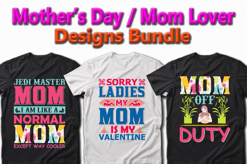 Funny Mom, Mother’s day, Crazy Mom, Cool Mom T-shirt Designs Bundle