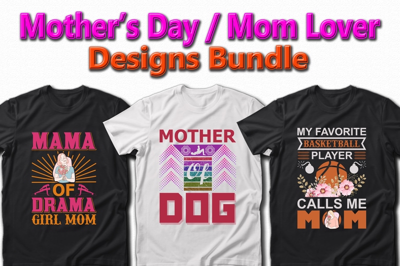 Funny Mom, Mother’s day, Crazy Mom, Cool Mom T-shirt Designs Bundle