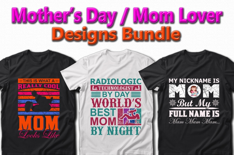 Funny Mom, Mother’s day, Crazy Mom, Cool Mom T-shirt Designs Bundle