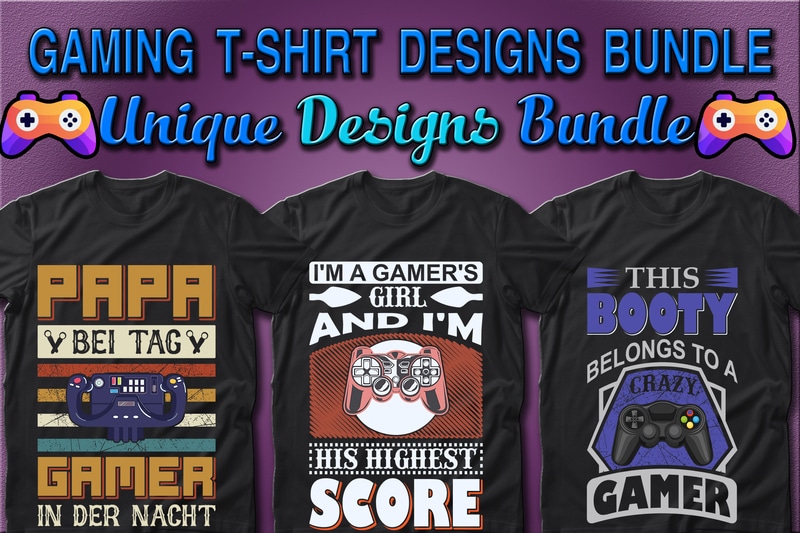 Best Selling 100 Gaming & Gamer T-shirt Designs Bundle – 98% Off