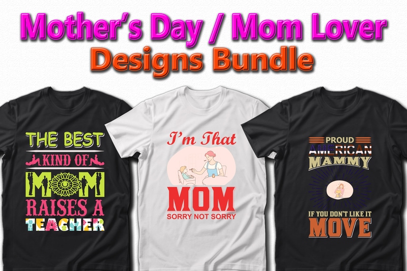 Funny Mom, Mother’s day, Crazy Mom, Cool Mom T-shirt Designs Bundle