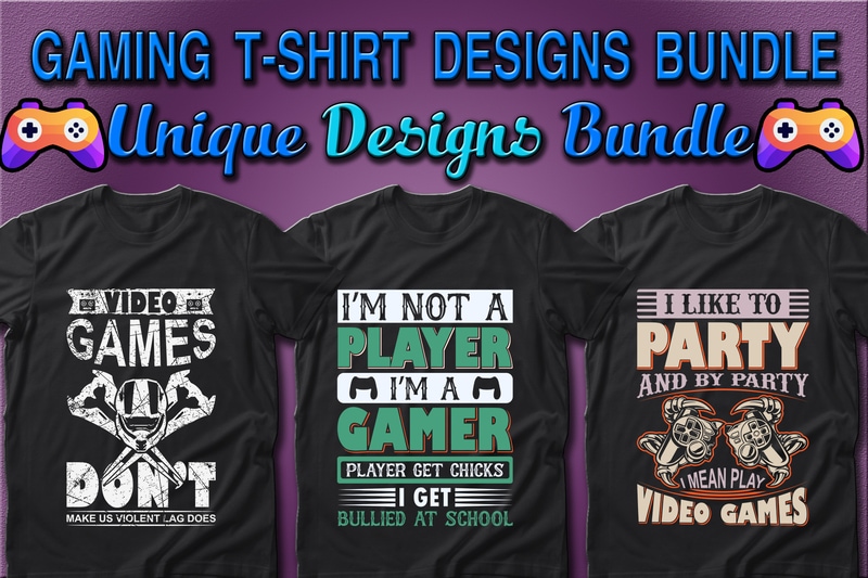 Best Selling 100 Gaming & Gamer T-shirt Designs Bundle – 98% Off