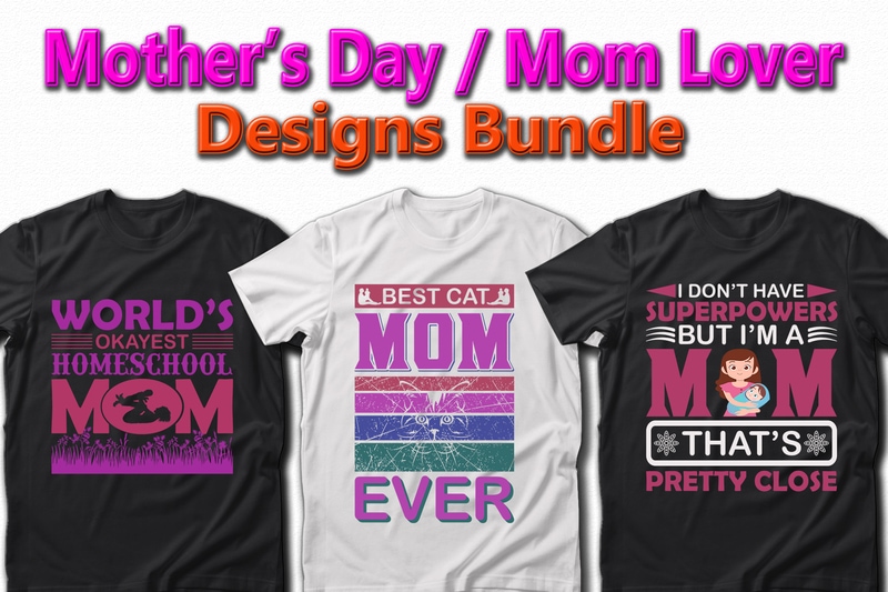 Funny Mom, Mother’s day, Crazy Mom, Cool Mom T-shirt Designs Bundle