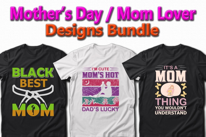 Funny Mom, Mother’s day, Crazy Mom, Cool Mom T-shirt Designs Bundle