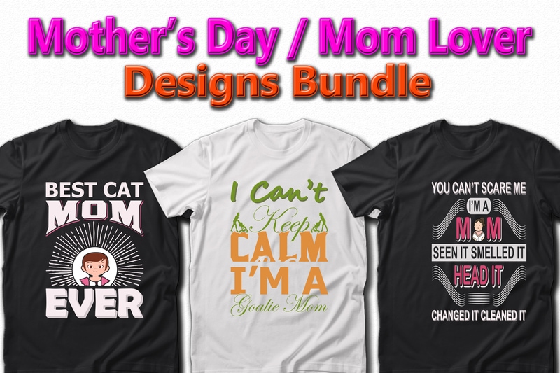 Funny Mom, Mother’s day, Crazy Mom, Cool Mom T-shirt Designs Bundle