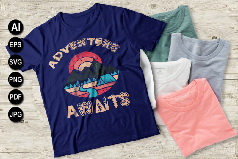 Adventure awaits vector t-shirt design Hiking svg, ai, eps, jpeg, Png, dxf,Pdf, Happy Camper SVG, Hiking Mountains Campfire Tent T-Shirt, instant download, Camp life SVG, Digital file.