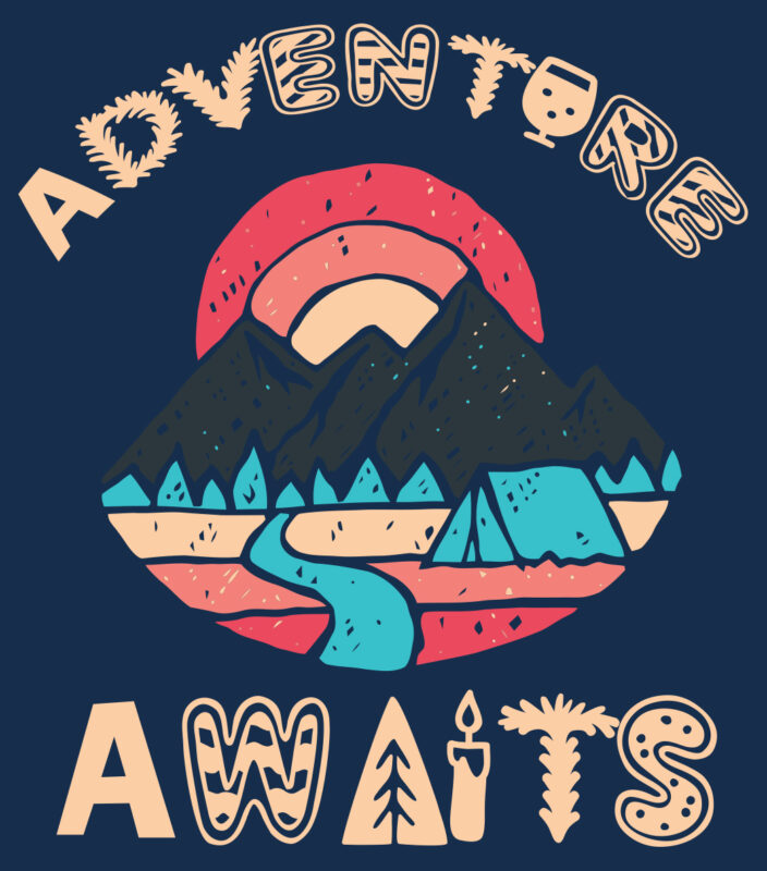 Adventure awaits vector t-shirt design Hiking svg, ai, eps, jpeg, Png, dxf,Pdf, Happy Camper SVG, Hiking Mountains Campfire Tent T-Shirt, instant download, Camp life SVG, Digital file.