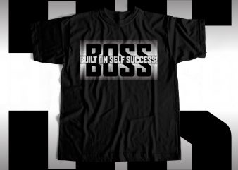 BOSS – Built on Self Success – T-Shirt Design for sale – Entrepreneur T-Shirt Design