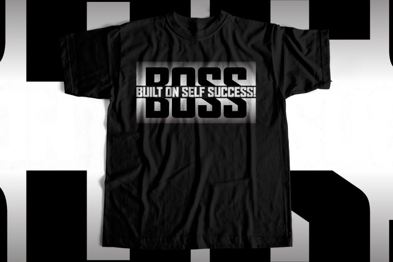 BOSS – Built on Self Success – T-Shirt Design for sale – Entrepreneur T-Shirt Design