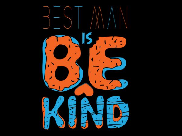 Best man is be kind t shirt template
