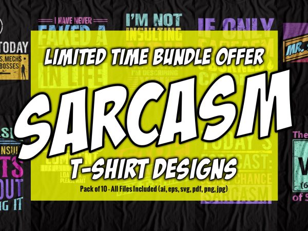 Huge Discount Bundle Offer Sarcasm T-Shirt Designs – Pack of 10 – Best Selling Funny Designs by ujonline Huge Discount Bundle Offer Sarcasm T-Shirt Designs – Pack of 10 – Best Selling Funny Designs by ujonline