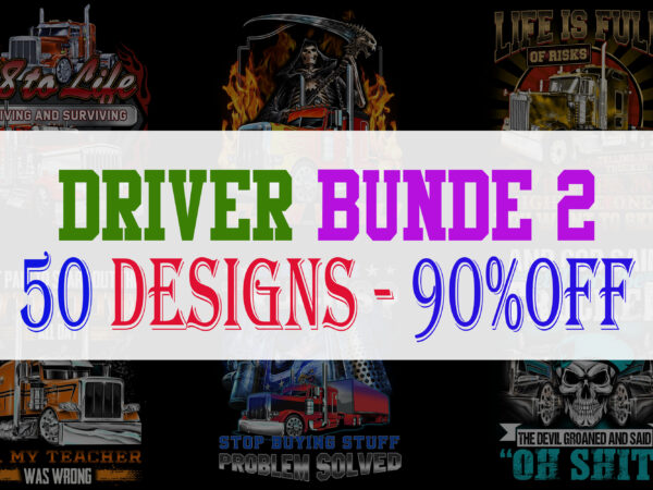 Driver bundle part 2 – 50 designs -90% off