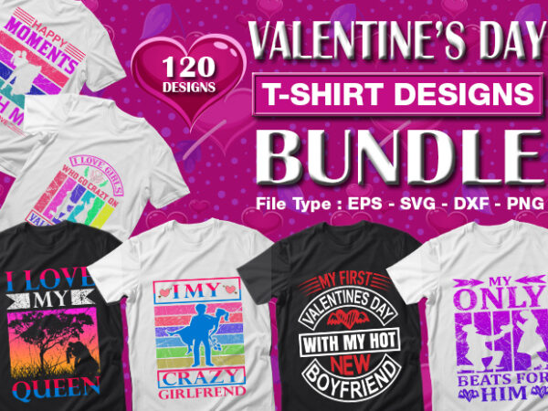 Best selling 120 valentine’s day t-shirt designs bundle – 98% off