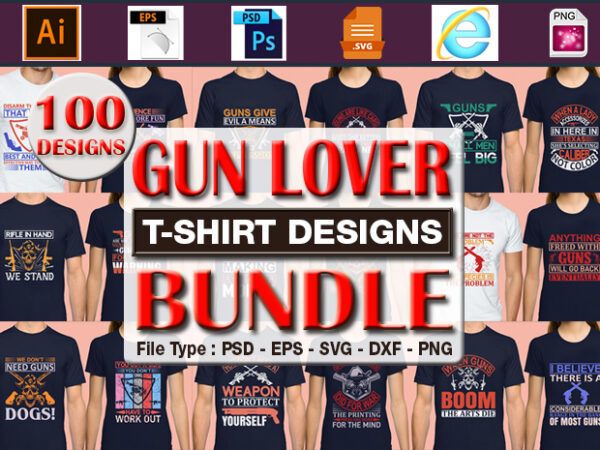 Best selling 100 gun lover t-shirt designs bundle – 98 % off