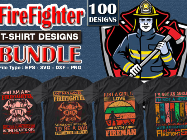 100 best selling firefighter and fire department t-shirt designs bundle – 98% off