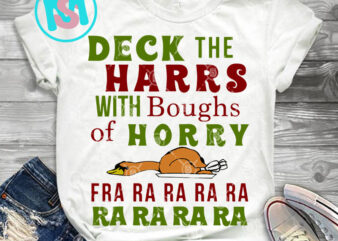 Funny Christmas Funny Deck The Harrs Fra Ra Ra SVG, Merry Christmas SVG, Quote SVG, Digital Download